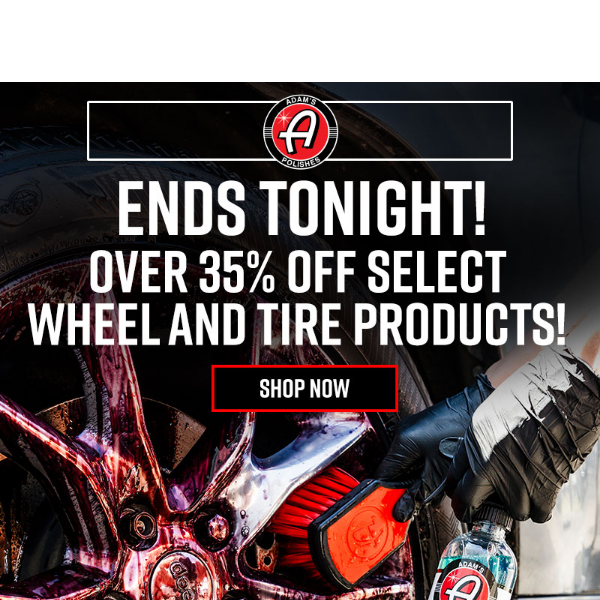 Huge Savings Ends Tonight - Over 35% Off Select Wheel & Tire Products