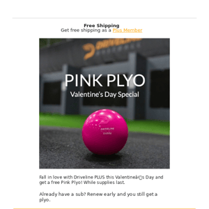 Valentine's Day-exclusive: Pink Plyo + Plus. Dropping now.