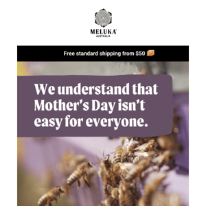Meluka Australia, want to opt-out of Mother's Day emails?