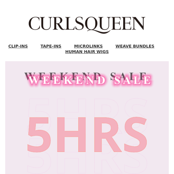 5 HOURS ONLY WEEKEND SALE