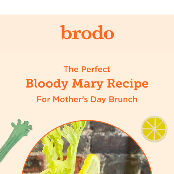 The Perfect Bloody Mary for Mother's Day Brunch 🧡