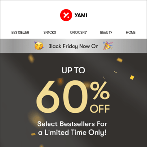 🔥 60% OFF - Black Friday Deals Have Arrived 🛍️