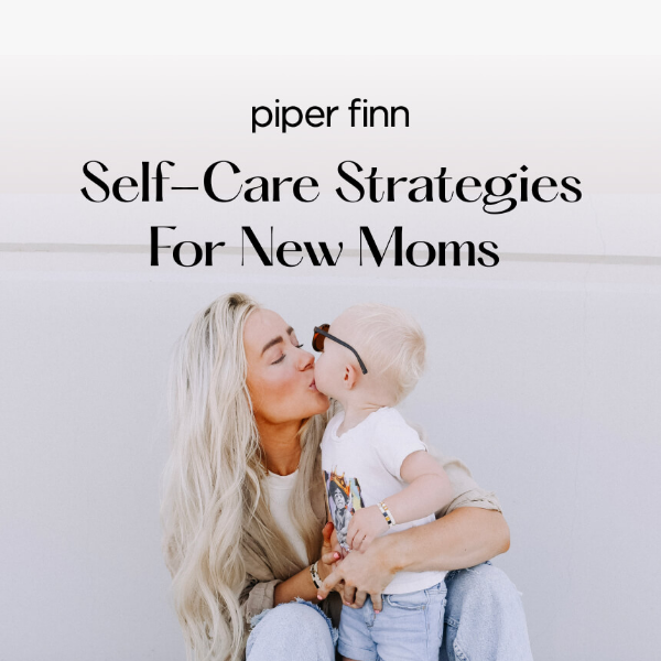 A Little Love for New Moms: Discover Self-Care Essentials