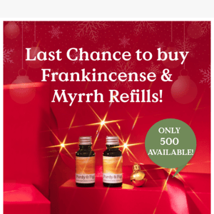 Last Chance: Frankincense & Myrrh Refills