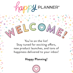 Hooray! You’re on the Happy Planner List!