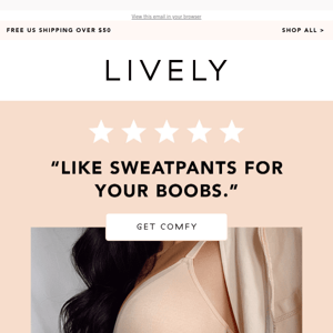 "Like Sweatpants For Your Boobs…”