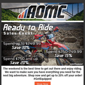 We want you to be ready to ride all weekend!