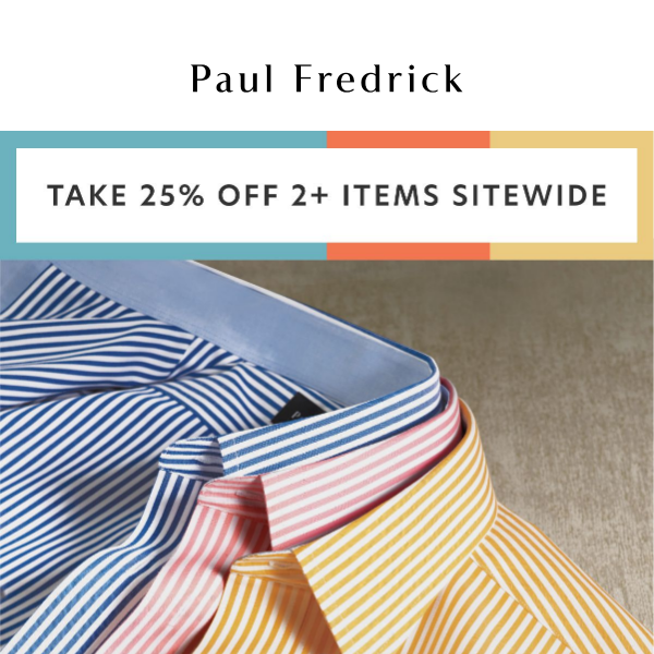 Take 25% off 2+ items now.