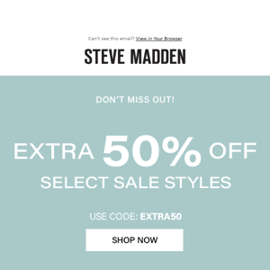 Don't Miss Out - Extra 50% Off Select Sale Styles