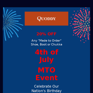 July 4th MTO "Made to Order" Sale. 20% OFF thru Monday.