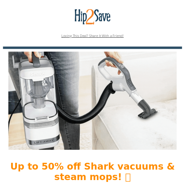 🔥  Up to 50% Off Shark Vacuums