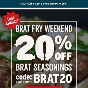 This Is It: 20% Off Brat Seasoning Ends Tonight