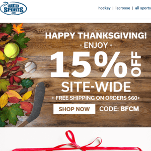 Happy Thanksgiving (Our Gift To You!) 15% Off Site-wide!