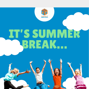 Project Montessori Summer Break is Here!