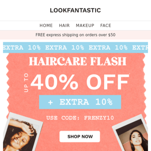 Up to 40% off haircare + extra 10% 😍