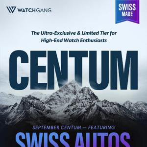 Your September Centum Reservation is Here. Less than 100 watches available. The countdown Begins...