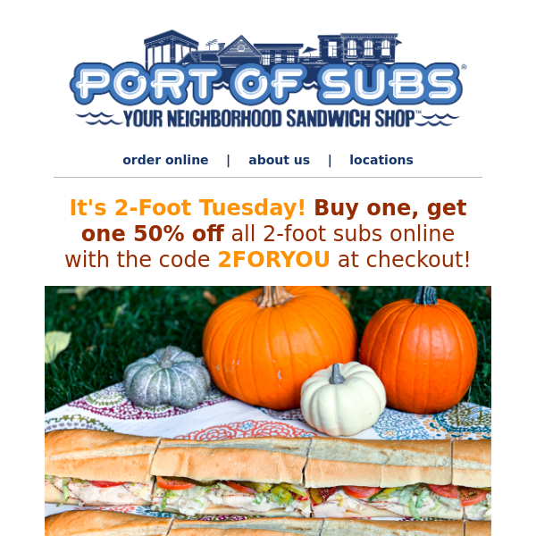 It's 2-Foot Tuesday! Buy one, get one 50% off online!