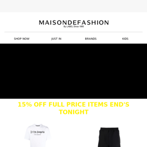 15% OFF FULL PRICE & SALE ITEMS ENDS IN 6 HOURS