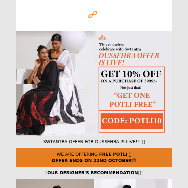 Hey Swtantra ! Get Flat 10% off on Minimum Purchase of 3999/- and also get "SURPRISE POTLI FREE"