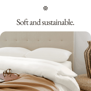 Soft and sustainable.