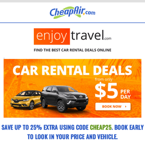 Car Rental Deals // Save Up To 25% (Use Code CHEAP25)