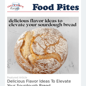 Delicious Ideas To Elevate Sourdough Bread