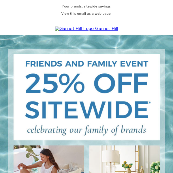 25% Off sitewide across our family of brands starts NOW!