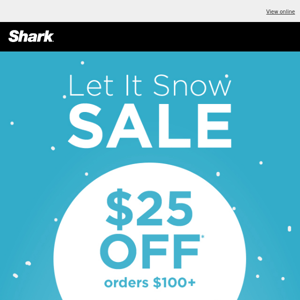 $25 OFF—it just keeps snowing savings!