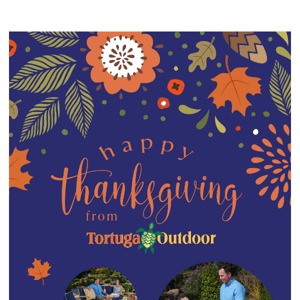 Happy Thanksgiving from Tortuga Outdoor! 🦃🍁