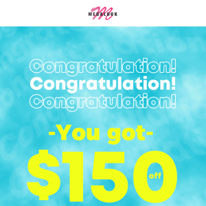 Congratulation! You got $150 OFF
