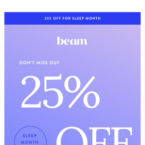 Unlock 25% Off: Don't Miss Our Sleep Sale!