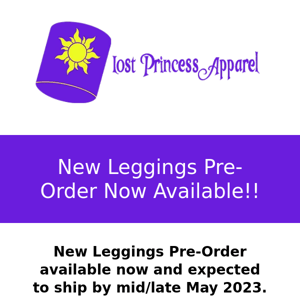 Lost Princess Apparel, NEW Leggings Pre-Order Available ***12 Designs***