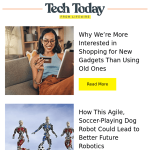 Why We Buy New Gadgets, Robot Dog Soccer, and More