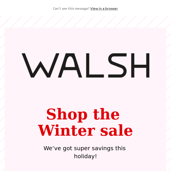 Walsh Winter SALE