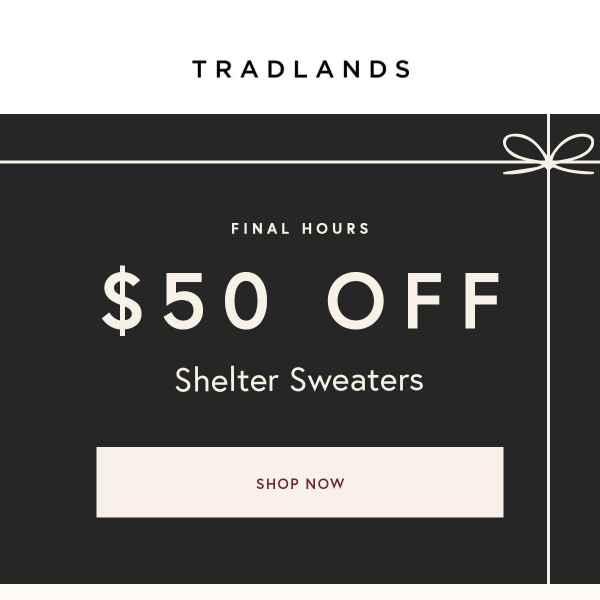 $50 Off Sweaters Ends Tonight
