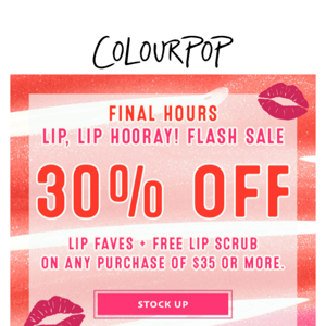 FINAL HOURS ⏰ 30% OFF lip! 💄
