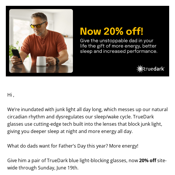 Dad deserves more energy and better sleep - now 20% off!