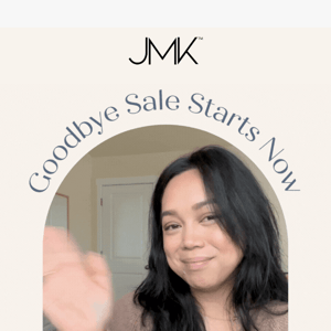 Our Goodbye Sale Starts Now! 💕