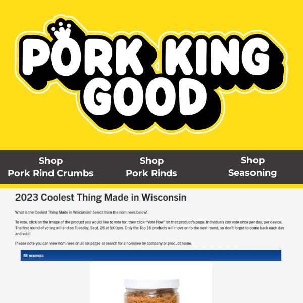 Please Take Two Seconds to Vote! 🙏💗 Our Pork Rind Crumbs Have Been Nominated As The Coolest Thing Made in Wisconsin!