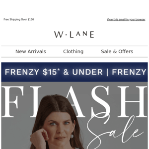 Quick! The $15 FRENZY Is On!