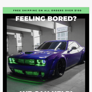 Is your car boring?