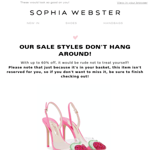 Sophia Webster, our sale styles don't hang around for a long time!👠