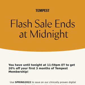 Our flash sale ends tonight!