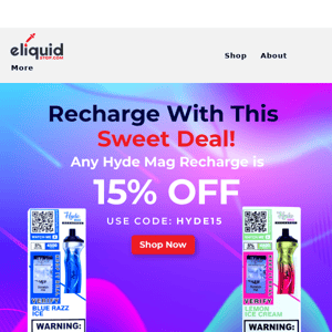 Recharge your week with 15% OFF Hyde Mag Disposables!