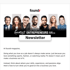 Foundr Magazine, don’t do what you love for your job.