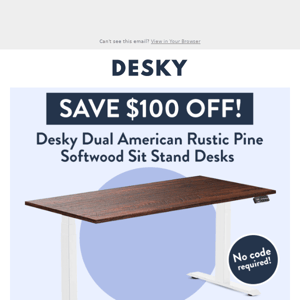 Additional $100 OFF American Rustic Pine Desky Duals!