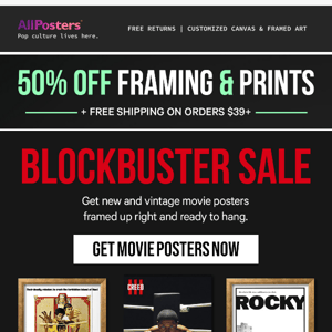 50% off framed blockbuster hits!