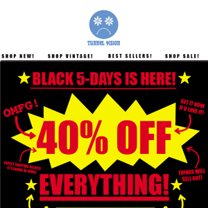 40% OFF SALE ENDS TOMORROW! Over 800 styles STILL IN STOCK!