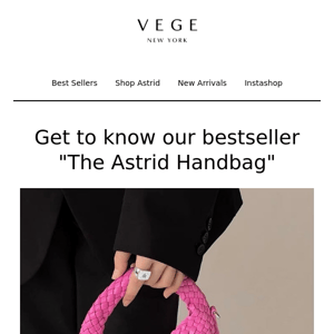 Best seller on the first week this bag dropped - ASTRID.