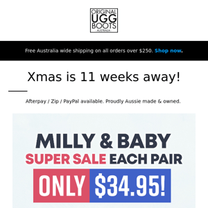 New products added! 11 weeks until Xmas!  🎁  $34.95 for Milly UGG Slippers. $19.95 for Baby UGG Boots & more.